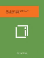 The Golf Book of East Lothian (1896)