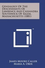 Genealogy of the Descendants of Lawrence and Cassandra Southwick of Salem, Massachusetts (1881)