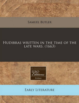 Hudibras Written in the Time of the Late Wars. (1663)