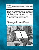 The Commercial Policy of England Toward the American Colonies.
