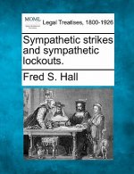 Sympathetic Strikes and Sympathetic Lockouts.