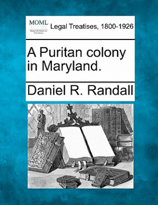 A Puritan Colony in Maryland.