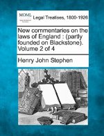 New Commentaries on the Laws of England: (Partly Founded on Blackstone). Volume 2 of 4