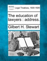 The Education of Lawyers: Address.