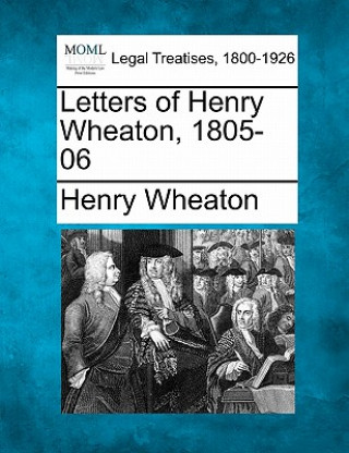 Letters of Henry Wheaton, 1805-06