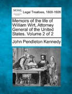 Memoirs of the Life of William Wirt, Attorney General of the United States. Volume 2 of 2