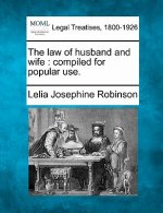 The Law of Husband and Wife: Compiled for Popular Use.