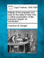 Defects of the Proposed Civil Code for the State of New York: A Critical Examination of the Proposed Chapter on Servitudes ...