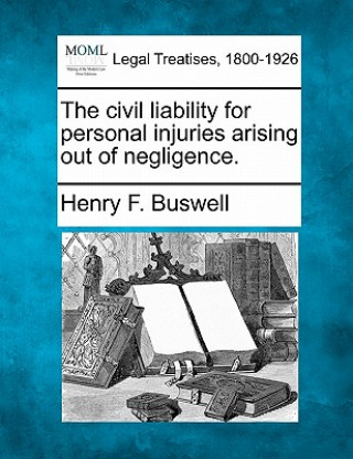 The Civil Liability for Personal Injuries Arising Out of Negligence.