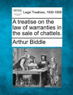 A Treatise on the Law of Warranties in the Sale of Chattels.