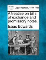 A Treatise on Bills of Exchange and Promissory Notes.