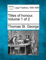 Titles of Honour. Volume 1 of 2