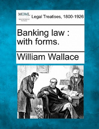 Banking Law: With Forms.