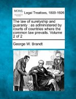 The Law of Suretyship and Guaranty: As Administered by Courts of Countries Where the Common Law Prevails. Volume 2 of 2