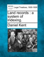 Land Records: A System of Indexing.