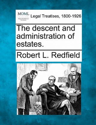 The Descent and Administration of Estates.