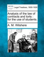 Analysis of the Law of Contracts and Torts: For the Use of Students.