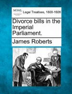 Divorce Bills in the Imperial Parliament.