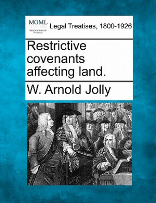 Restrictive Covenants Affecting Land.