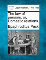 The Law of Persons, Or, Domestic Relations.