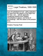 Law of Contraband of War: With a Selection of Cases from the Papers of the Right Hon. Sir Geo. Lee ... and an Appendix, Containing Extracts from