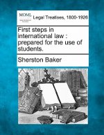 First Steps in International Law: Prepared for the Use of Students.