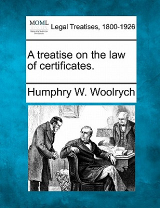 A Treatise on the Law of Certificates.