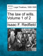 The Law of Wills. Volume 1 of 2