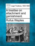 A Treatise on Attachment and Garnishment.