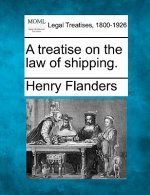 A Treatise on the Law of Shipping.