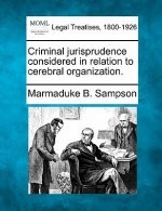 Criminal Jurisprudence Considered in Relation to Cerebral Organization.