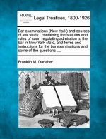 Bar Examinations (New York) and Courses of Law Study: Containing the Statutes and Rules of Court Regulating Admission to the Bar in New York State, an