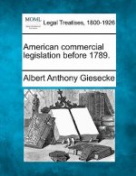 American Commercial Legislation Before 1789.