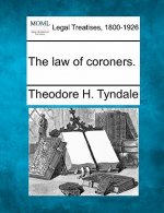 The Law of Coroners.