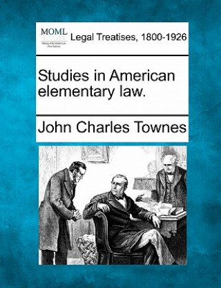 Studies in American Elementary Law.