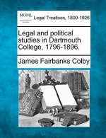 Legal and Political Studies in Dartmouth College, 1796-1896.