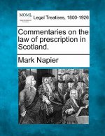 Commentaries on the Law of Prescription in Scotland.