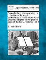 Precedents in Conveyancing: A Collection of Forms of Assurances of Real and Personal Property Adapted to the Present State of the Law ... Volume 4