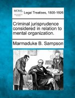 Criminal Jurisprudence Considered in Relation to Mental Organization.