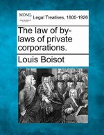 The Law of By-Laws of Private Corporations.