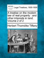 A Treatise on the Modern Law of Real Property: And Other Interests in Land. Volume 2 of 2