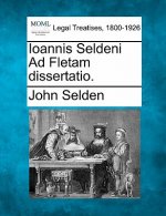 Ioannis Seldeni Ad Fletam Dissertatio.
