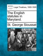 The English Statutes in Maryland.