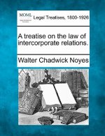 A Treatise on the Law of Intercorporate Relations.