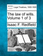 The Law of Wills. Volume 1 of 3