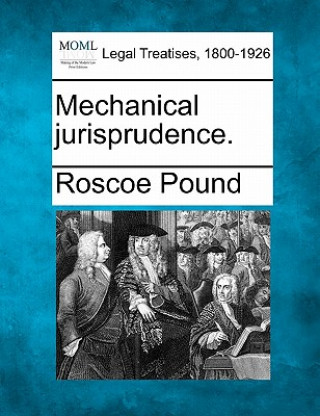 Mechanical Jurisprudence.