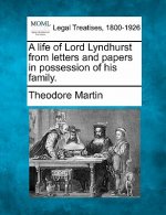 A Life of Lord Lyndhurst from Letters and Papers in Possession of His Family.
