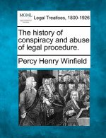 The History of Conspiracy and Abuse of Legal Procedure.