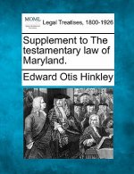Supplement to the Testamentary Law of Maryland.