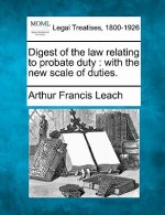 Digest of the Law Relating to Probate Duty: With the New Scale of Duties.